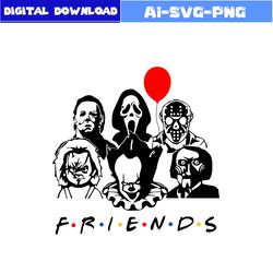 Horror Friends Svg, Friends Svg, Horror Movies Svg, Horror Character Svg, Halloween Svg, Png Dxf Digital File