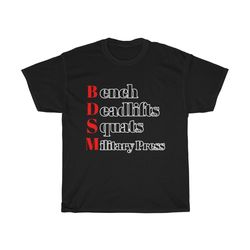 bdsm - bench press, deadlift, squat, military press  , workout shirt, funny gym shirt - workout outfits , gym shirt, tra