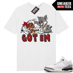 white cement 3s to match sneaker match tees white 'got em cartoon'