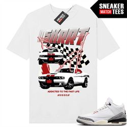 white cement 3s to match sneaker match tees white 'skrrrt'