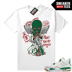 pine green 4s to match sneaker match tees white 'pray for my enemies'