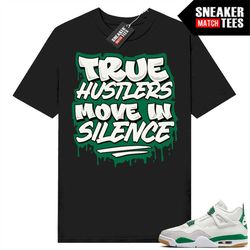 pine green 4s to match sneaker match tees black 'true hustlers'