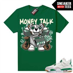 pine green 4s to match sneaker match tees green 'money talk bear'