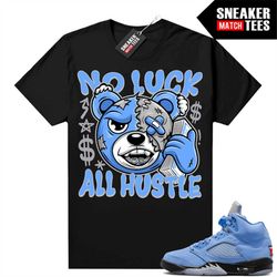 unc 5s to match sneaker match tees black 'no luck all hustle bear'