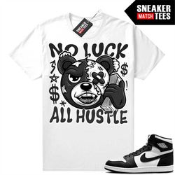 panda 1s shirts to match sneaker match tees white 'no luck all hustle bear'