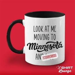 look at me moving to minnesota mug gift, funny moving away present, minnesota coffee cup, going away goodbye gift for fr