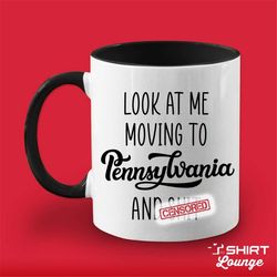 look at me moving to pennsylvania mug gift, funny moving away present, pennsylvania coffee cup, going away goodbye gift