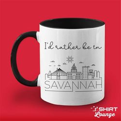 i'd rather be in savannah mug, cute savannah coffee cup, savannah gift, visit travel mug, unique savannah georgia vacati