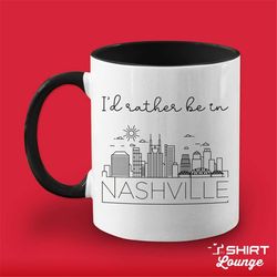 i'd rather be in nashville mug, cute nashville coffee cup, nashville gift, visit travel mug, unique nashville tennessee