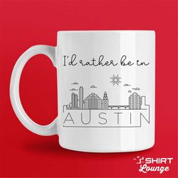 i'd rather be in austin mug, cute austin coffee cup, austin gift, visit or travel mug, unique austin texas vacation road