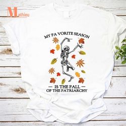 my favorite season is the fall of the patriarchy vintage t-shirt, fall shirt, fall lover gift, i love fall shirt, patria