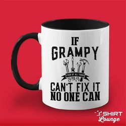 if grampy can't fix it no one can coffee mug, grampy grandpa gift for grampy, handyman grampy present, father's day cup
