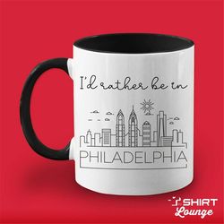 i'd rather be in philadelphia mug, cute philadelphia coffee cup gift, visit travel mug, unique philadelphia pennsylvania