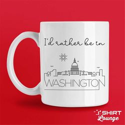 i'd rather be in washington dc mug, cute washington dc coffee cup, washington dc gift, visit travel mug, unique vacation