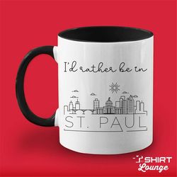 i'd rather be in st paul mug, cute saint paul mncoffee cup gift, visit travel mug, unique st. paul minnesota vacation ro