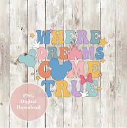 where dreams come true png, png digital download, sublimation design, instant download, disney,  png