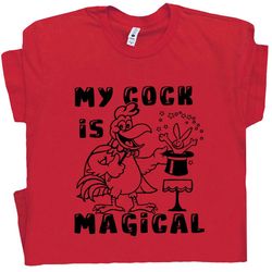 magical cock offensive t shirts cool t shirt rude novelty shirt inappropriate adult humor pun graphic vintage tshirt wit