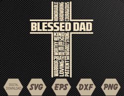 mens blessed dad father's day cross christian papa pop husband svg, eps, png, dxf, digital download