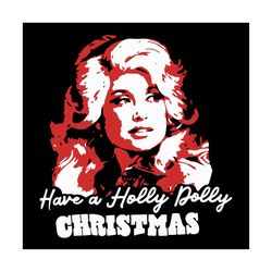 Have A Holly Dolly Christmas Svg, Christmas Svg, Holly Dolly, Holly Dolly Svg, Girl Svg, Merry Christmas Svg, Christmas