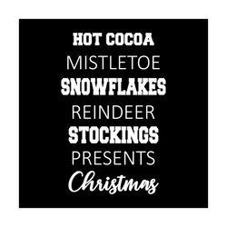 hot cocoa mistletoe snowflakes reindeer stockings presents christmas svg, christmas svg, merry christmas svg, christmas