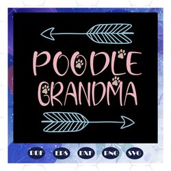 poodle grandma, grandma, grandma svg, grandma gift, grandma birthday, grandma, best grandma ever, gift from children, gi