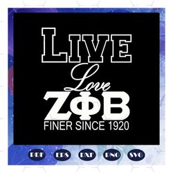 Live love finer since 1920, Zeta svg, 1920 zeta phi beta, Zeta Phi beta svg, Z phi B, zeta shirt, zeta sorority, sexy bl