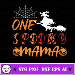 one spooky mama svg, spooky mama svg, png, halloween svg, halloween mom svg, spooky mom svg, halloween mama svg, mom lif