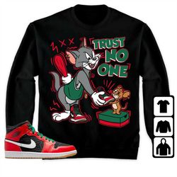 aj 1 mid christmas 2022 unisex t-shirt, sweatshirt, hoodie, trust no one cat and mouse, shirt to match sneaker