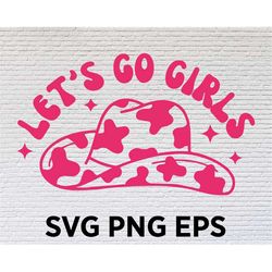 let's go girls svg png eps western svg, cowboy hat svg