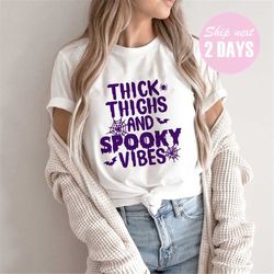 thick thighs spooky vibes shirt,funny halloween shirt,halloween shirt,funny shirt,2022 halloween,spooky vibes shirt,funn