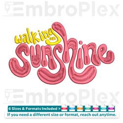 walking on sunshine embroidery design