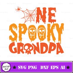 one spooky grandpa svg, grandpa halloween svg, grandpa svg, grandpa shirt svg file, grandpa halloween cut file, cricut &