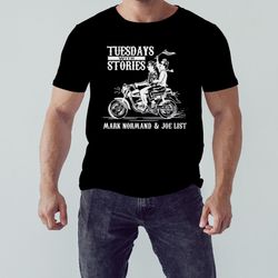 tuesdays with stories mark normand & joe list shirt, shirt for men women, graphic design