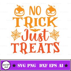no tricks just treats svg, funny halloween svg, trick or treat svg, halloween quote svg, halloween shirt svg, halloween