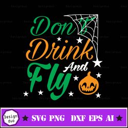 don't drink and fly svg file dxf silhouette print vinyl cricut cutting svg t shirt design,halloween svg,witch svg