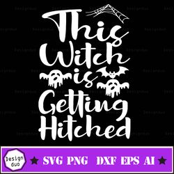 this witch is getting hitched svg png eps jpg files | halloween engagement svg files for diy t-shirt, sticker, mug, gift