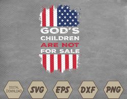 god's children are not for sale svg, eps, png, dxf, digital download