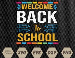 welcome back to school teacher, student first day of school svg, eps, png, dxf, digital download