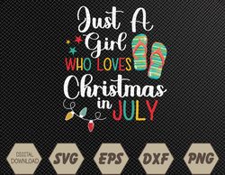 just a girl who loves christmas in jully summer beach women svg, eps, png, dxf, digital download