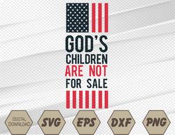 god's children are not for sale svg, eps, png, dxf, digital download