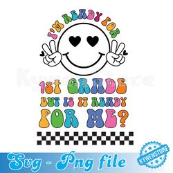 i'm ready for 1st grade svg, but is it ready for me svg, retro back to school svg, first day of school svg, 1st grade