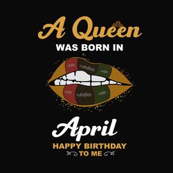 a queen was born in april svg