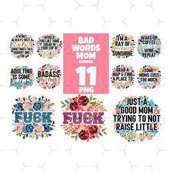 11 files bad words mom png bundle, trending png, bad words png, bad words mom, mom png, funny quotes, fuck design, badas