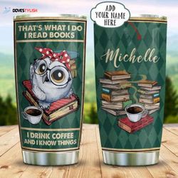 cute owl book coffee personalized kd2 stainless steel tumbler, personalized tumblers, tumbler cups, custom tumblers