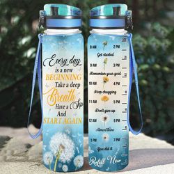every day is a new beginning take a deep breath gave a sip and start again water bottle plastic 32oz