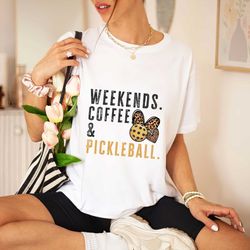 pickleball shirt, weekend coffee and pickleball gift for her, gift for him, pickleball gifts, sport tshirt, team outfit