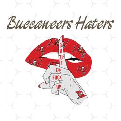 buccaneers haters shut the fuck up svg, sport svg, tampa bay buccaneers, buccaneers svg, buccaneers haters svg, nfl hate