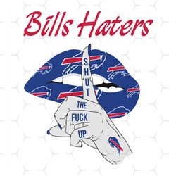 bills haters shut the fuck up svg, sport svg, buffalo bills, bills svg, bills haters svg, nfl haters svg, bills lips svg