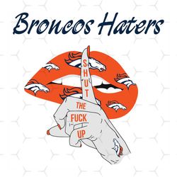 broncos haters shut the fuck up svg, sport svg, denver broncos, broncos svg, broncos haters svg, nfl haters svg, broncos