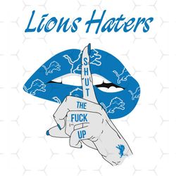 lions haters shut the fuck up svg, sport svg, detroit lions svg, lions svg, lions haters svg, nfl haters svg, lions lips